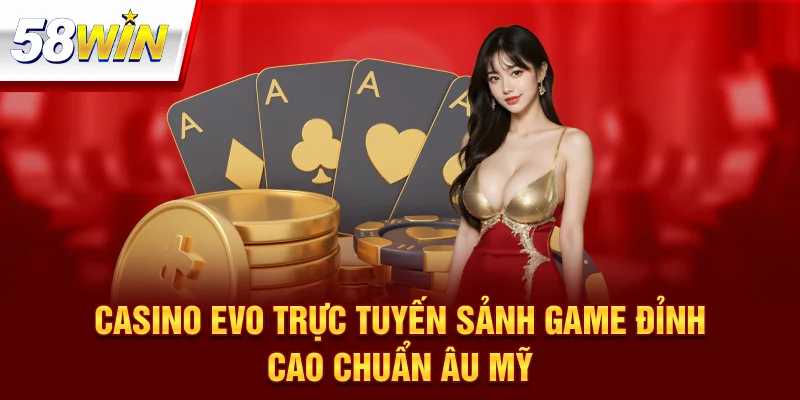 Casino EVO Trực Tuyến