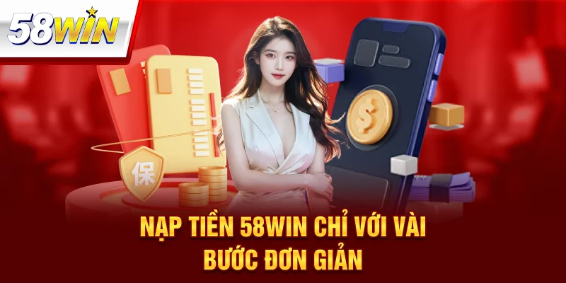 Nạp tiền 58Win