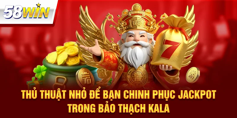 Quay Hũ Bảo Thạch Kala